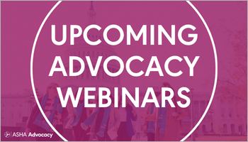 Kick off your summer with ASHA Advocacy's free June webinars